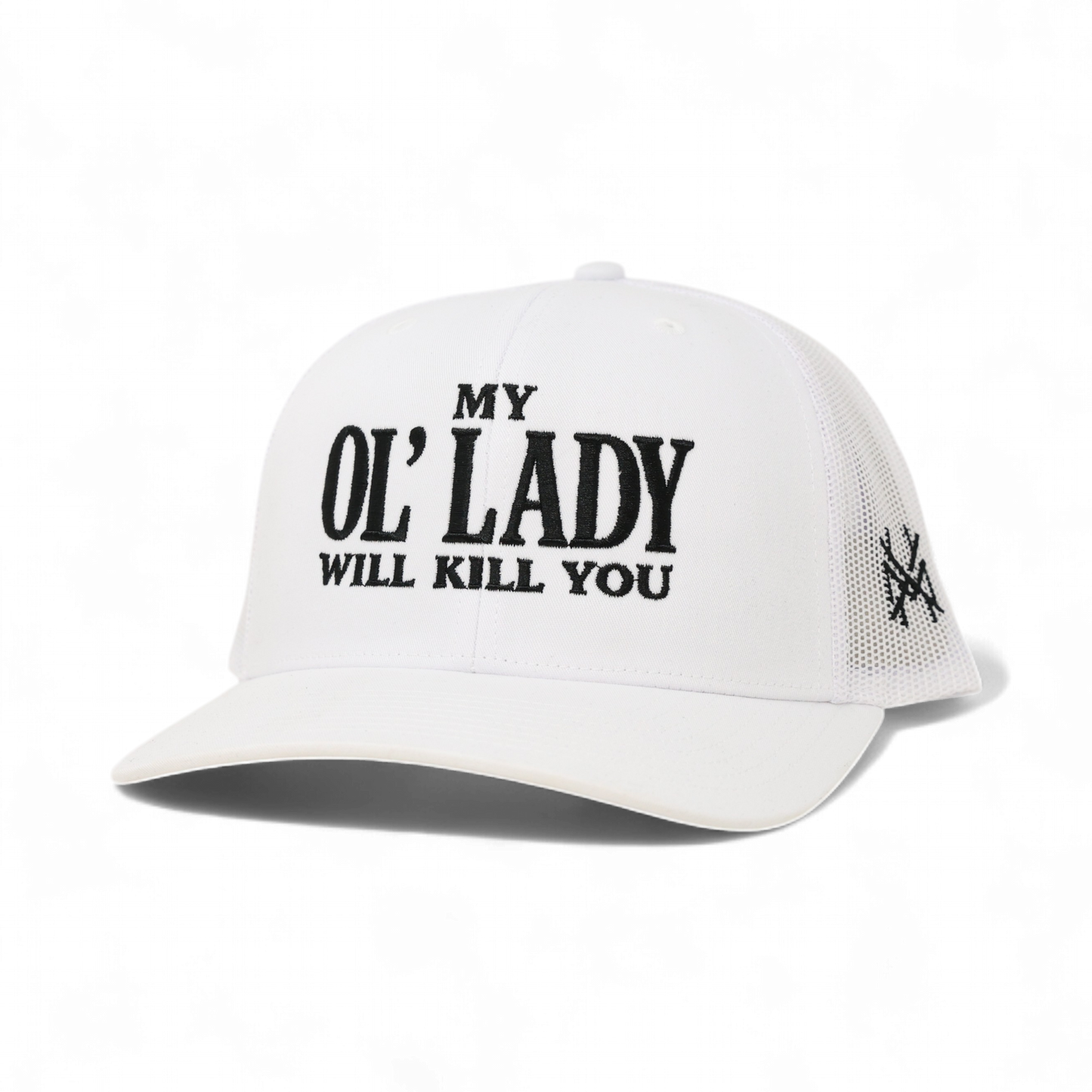 My Ol Lady Will Kill You Trucker Hat