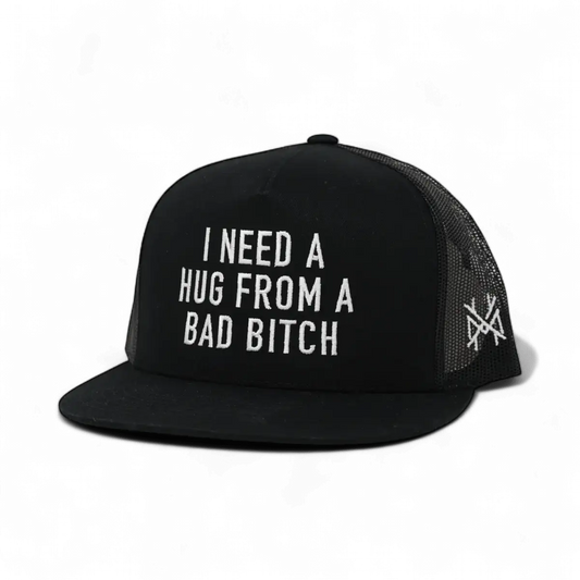 I Need a Hug from a Bad Bitch Trucker Hat
