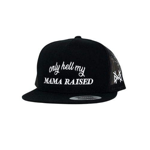 MHC Only Hell My Mama Raised Trucker Hat